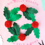 DIY felt and pom pom holly Christmas wreath