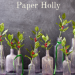 DIY Paper Holly boughs