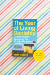 Year of Living Danishly by Helen Russel for Lars Book Club