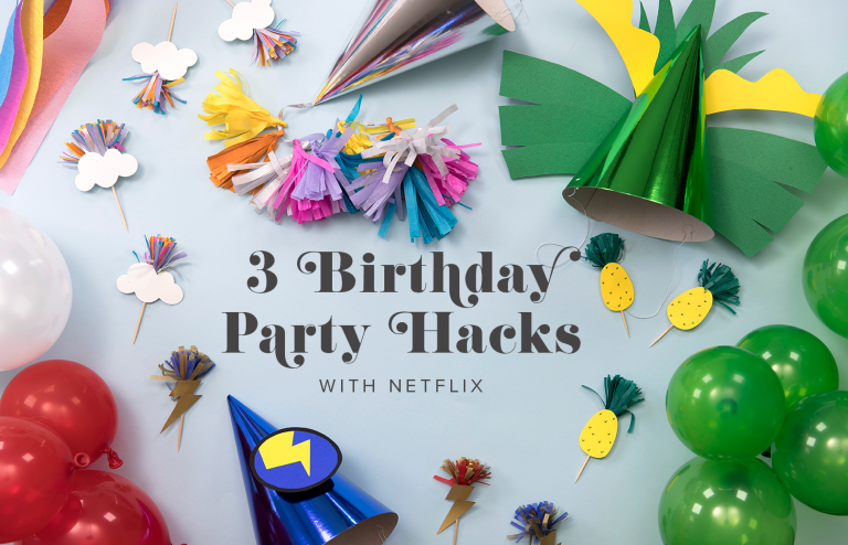 3 Easy Birthday Party Hacks with Netflix