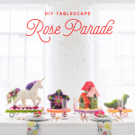 DIY Rose Parade tablescape