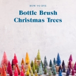 How to dye bottle brush Christmas trees