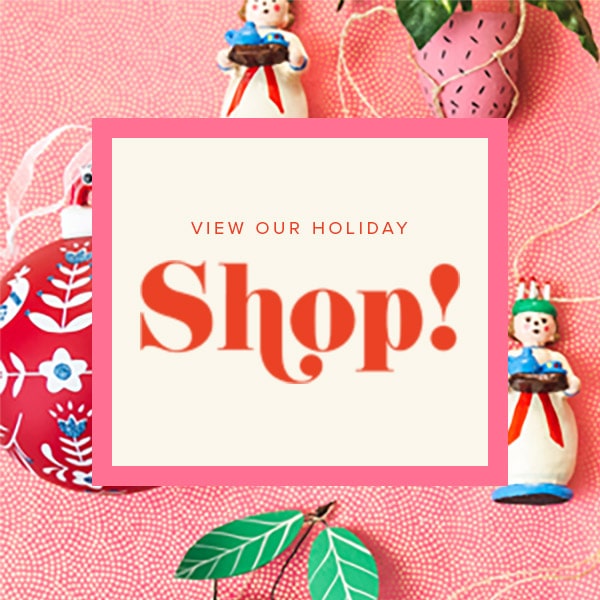 View Our Holiday Shop