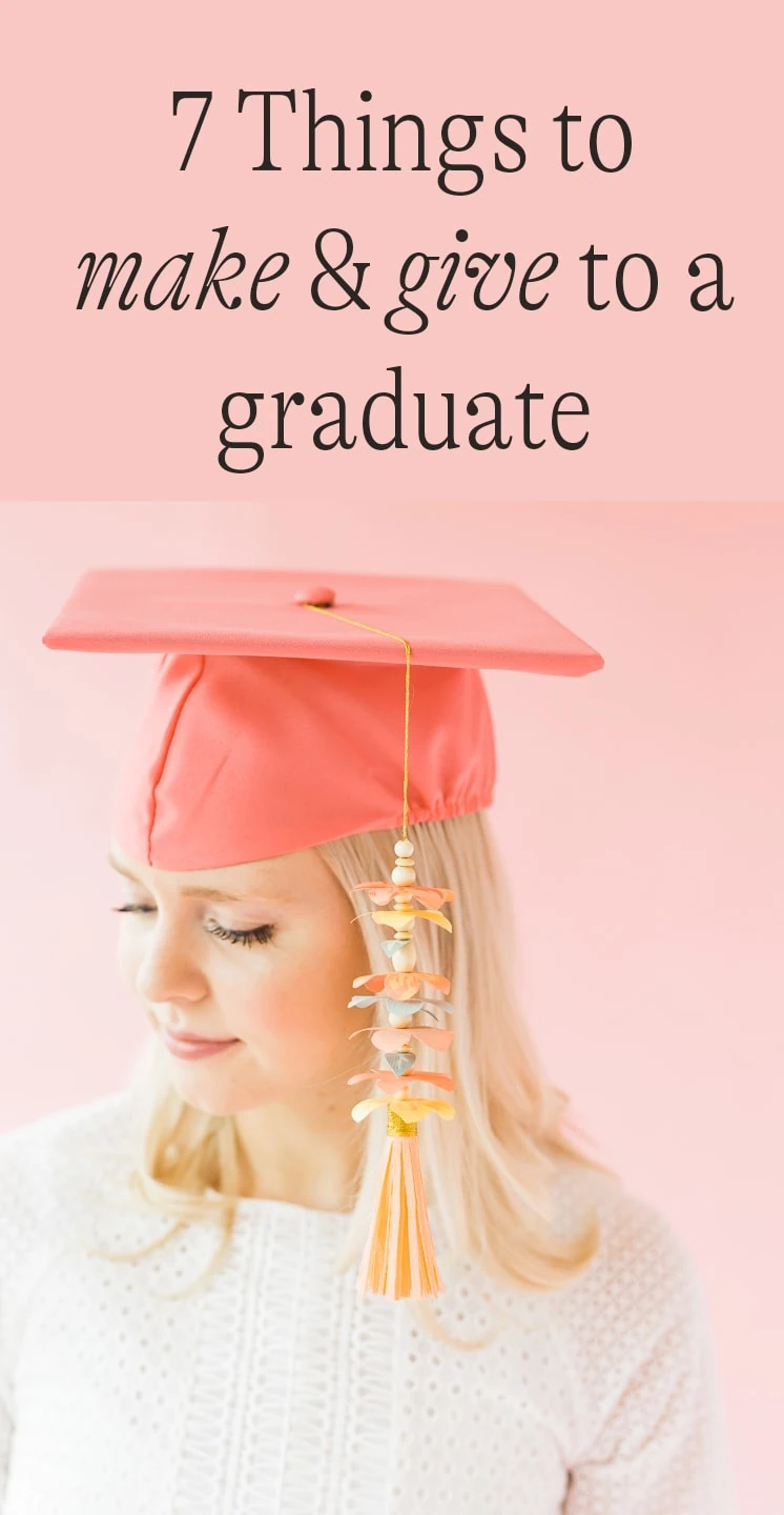 7 Things To Make And Give A Graduate - The House That Lars Built